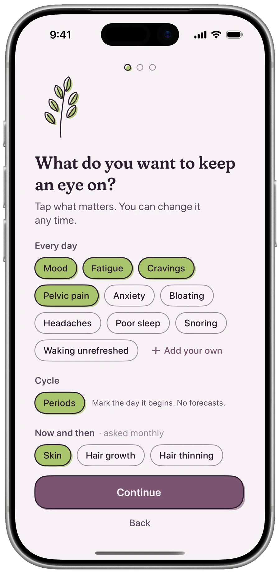 Choosing what to keep an eye on: symptoms, periods, and skin and hair asked monthly.